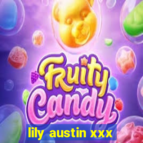 lily austin xxx